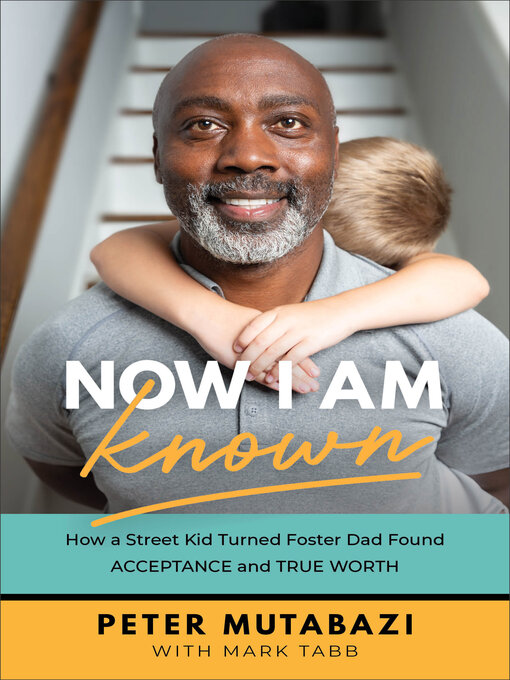 Title details for Now I Am Known by Peter Mutabazi - Available